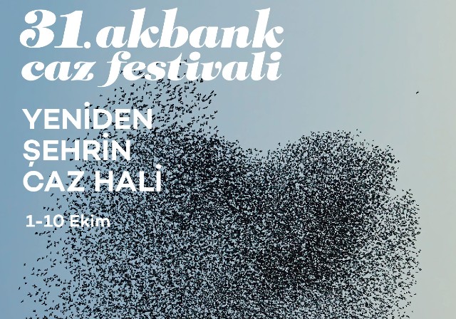 Yeniden Şehrin Caz Hali: 31. Akbank Caz Festivali Çok Yakında Sanatseverlerle Buluşuyor!