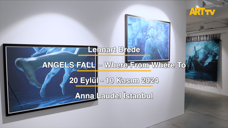 Lennart Brede | ANGELS FALL – Where From Where To | Anna Laudel İstanbul