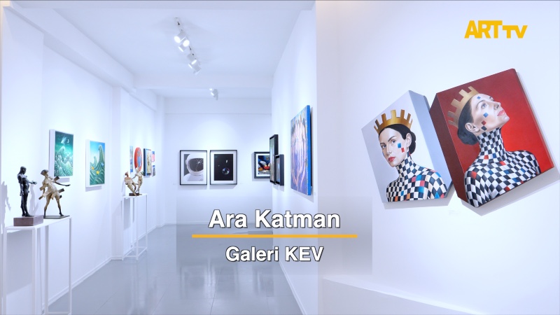 Ara Katman | Galeri KEV
