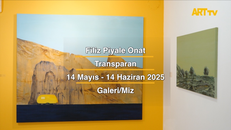 Filiz Piyale Onat | Transparan | Galeri/Miz