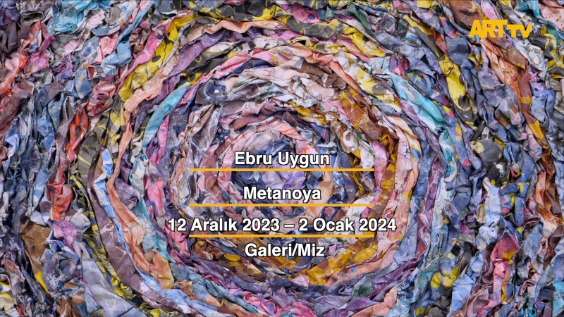 Ebru Uygun | Metanoya | Galeri/Miz