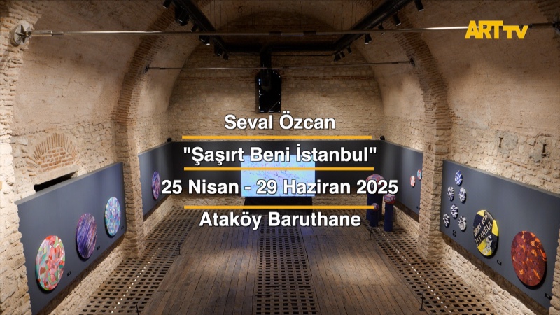 Seval Özcan | Şaşırt Beni İstanbul | Ataköy Baruthane