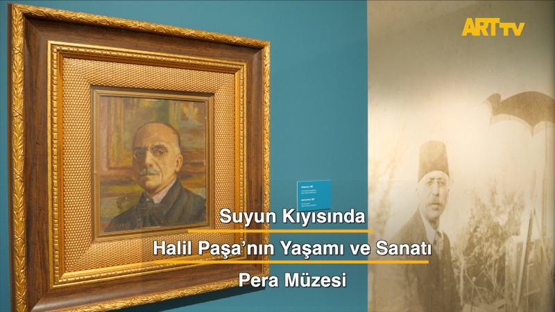 Suyun Kıyısında | Halil Paşa’nın Yaşamı ve Sanatı | Pera Müzesi
