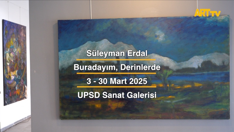 Süleyman Erdal | Buradayım, Derinlerde | UPSD Sanat Galerisi