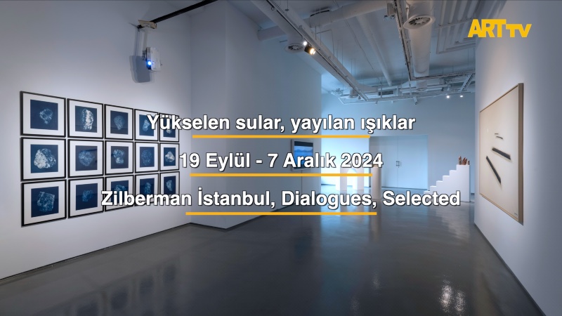 Yükselen sular, yayılan ışıklar | Zilberman İstanbul, Dialogues, Selected