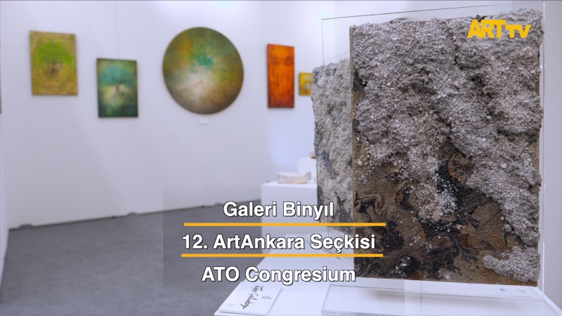 Galeri Binyıl 12. ArtAnkara Seçkisi | ATO Congresium