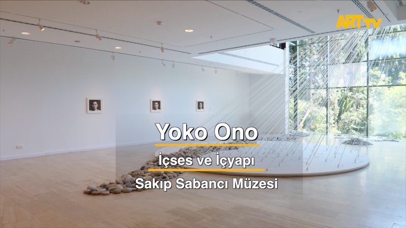 Yoko Ono |  İçses ve İçyapı |  Sakıp Sabancı Müzesi 