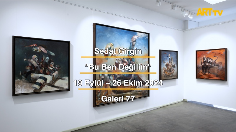 Sedat Girgin | Bu Ben Değilim | Galeri 77