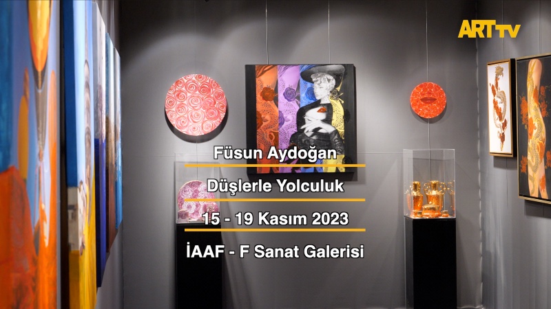 Füsun Aydoğan | Düşlerle Yolculuk | İAAF - F Sanat Galerisi