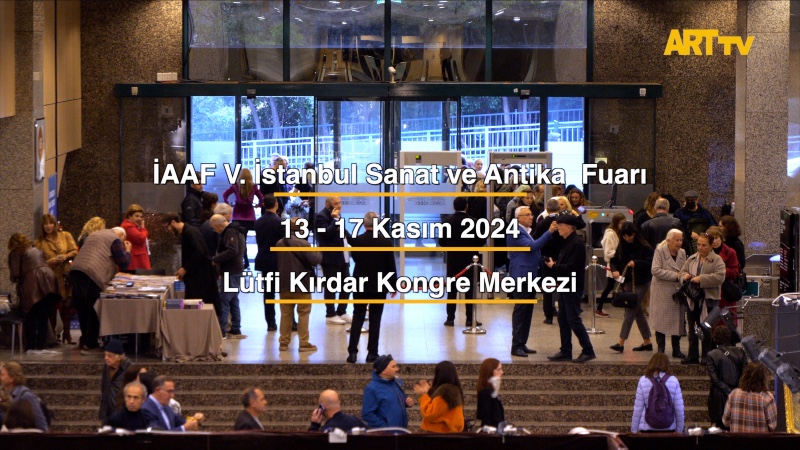 İAAF V. İstanbul Sanat ve Antika Fuarı | Lütfi Kırdar Kongre Merkezi