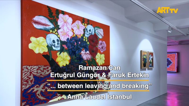 Ramazan Can / Ertuğrul Güngör & Faruk Ertekin | “... between leaving and breaking” | Anna Laudel İstanbul 
