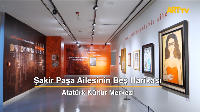 Şakir Paşa Ailesinin Beş Harikası | Atatürk Kültür Merkezi