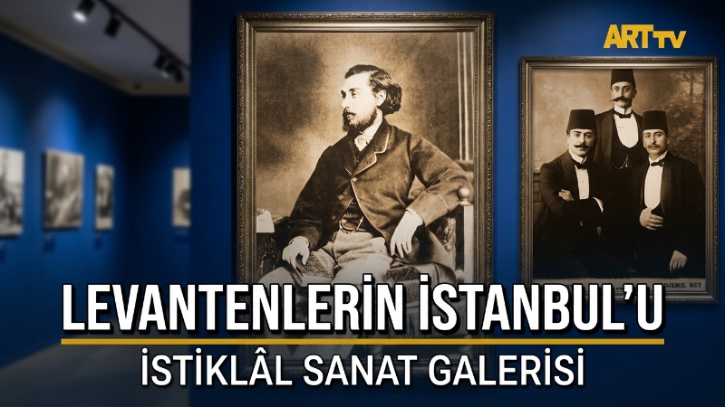 Levantenlerin İstanbul’u, İstanbul’un Levantenleri | İstiklâl Sanat Galerisi 