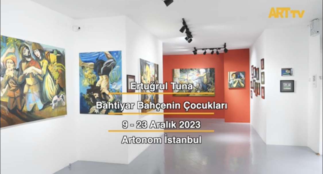 Ertuğrul Tuna | Bahtiyar Bahçenin Çocukları | Artonom İstanbul