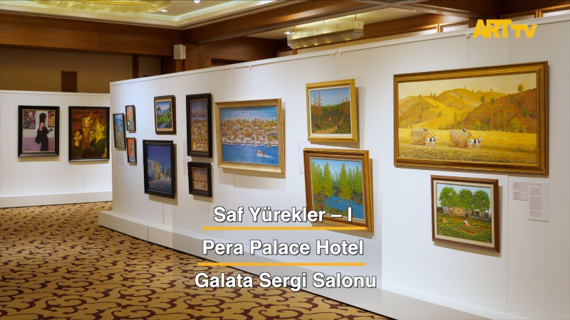 Saf Yürekler – I | Pera Palace Hotel - Galata Sergi Salonu