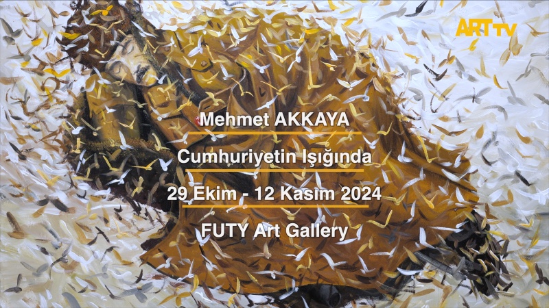 Mehmet Akkaya | Cumhuriyetin Işığında | FUTY Art Gallery