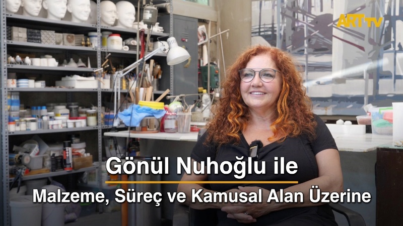    Gönül Nuhoğlu ile Malzeme, Süreç ve Kamusal Alan Üzerine