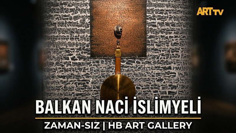 Balkan Naci İslimyeli | Zaman-sız | HB Art Gallery