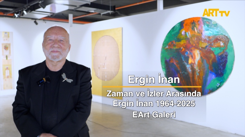 Ergin İnan | Zaman ve İzler Arasında Ergin İnan 1964-2025 | EArt Galeri