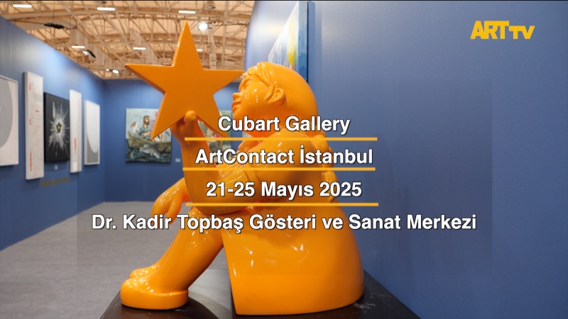 Cubart Gallery | ArtContact İstanbul | Dr. Kadir Topbaş Gösteri ve Sanat Merkezi