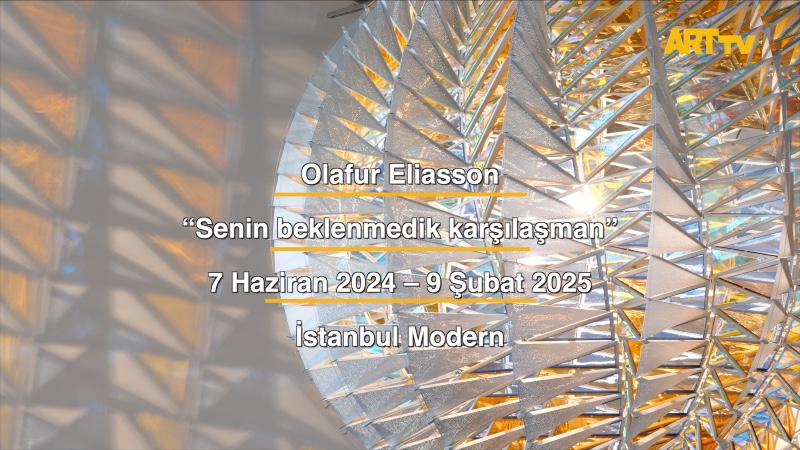 Olafur Eliasson | Senin beklenmedik karşılaşman | İstanbul Modern