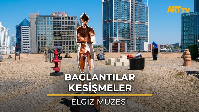 Bağlantılar Kesişmeler | 18. Teras Sergisi | Elgiz Müzesi
