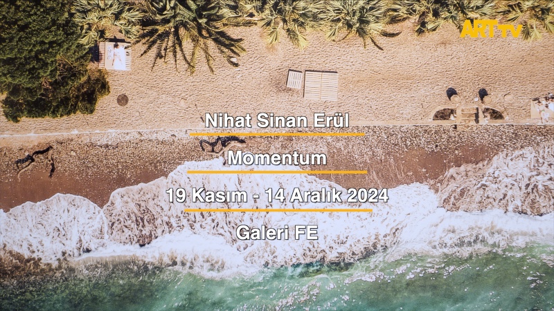 Nihat Sinan Erül | Momentum | Galeri FE