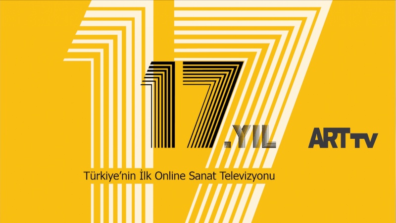 ARTtv Türkiye’nin İlk Online Sanat Televizyonu 17 Yaşında!