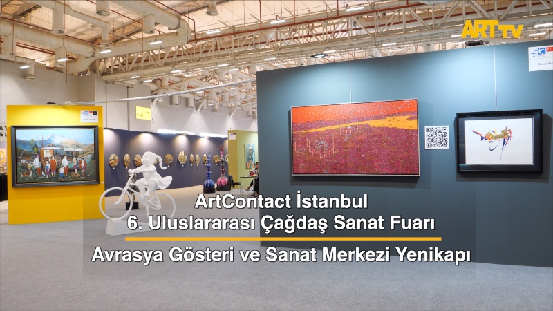ArtContact İstanbul | 6. Uluslararası Çağdaş Sanat Fuarı | Avrasya Gösteri ve Sanat Merkezi Yenikapı