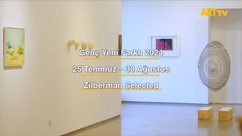 Genç Yeni Farklı 2024 | Zilberman Selected