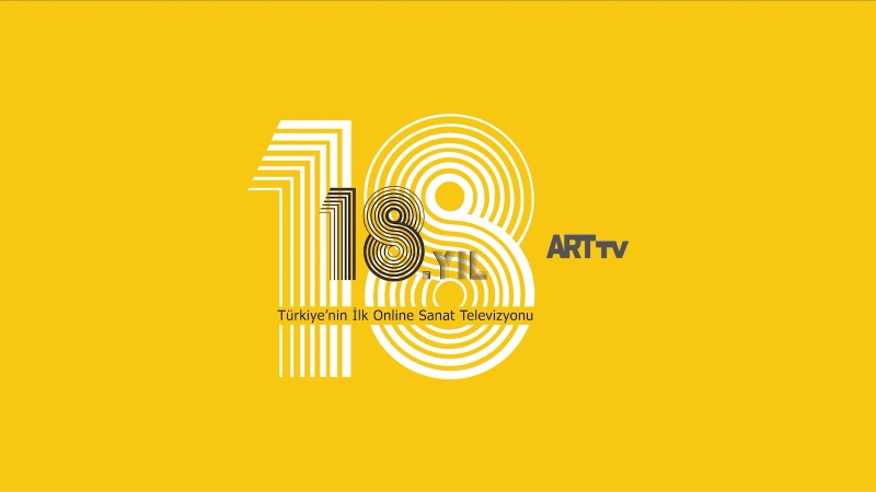 Sanatın Hafızası: ARTtv 18 Yaşında 