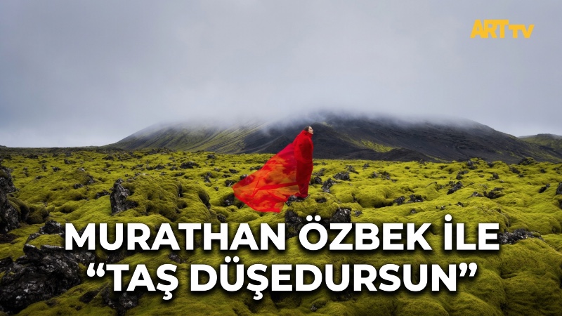 Murathan Özbek ile "Taş Düşedursun"