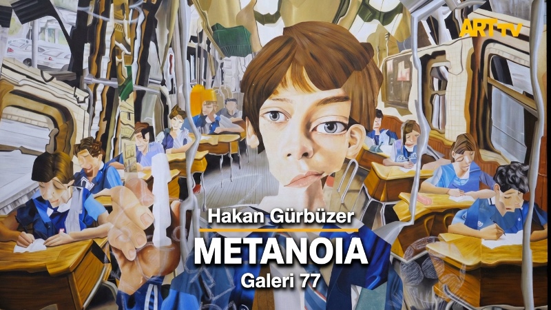 Hakan Gürbüzer | METANOIA | Galeri 77